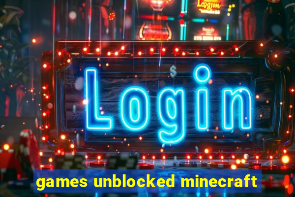 games unblocked minecraft